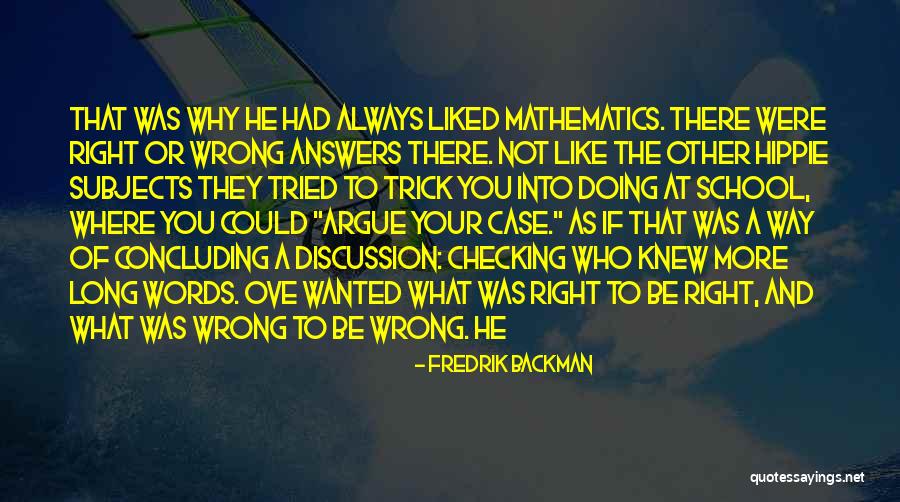 There's A Right Way And A Wrong Way Quotes By Fredrik Backman There's A Right Way And A Wrong Way Quotes By Fredrik Backman