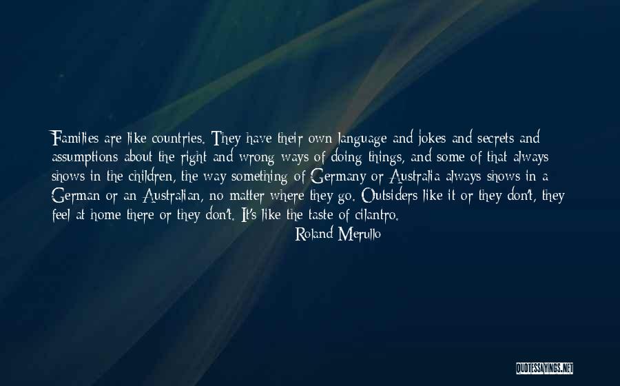 There's A Right Way And A Wrong Way Quotes By Roland Merullo There's A Right Way And A Wrong Way Quotes By Roland Merullo