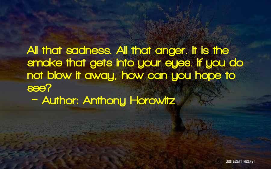 There's A Sadness In Her Eyes Quotes By Anthony Horowitz