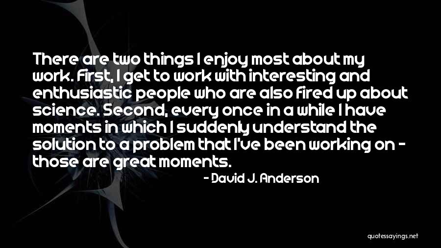 There's A Solution To Every Problem Quotes By David J. Anderson There's A Solution To Every Problem Quotes By David J. Anderson