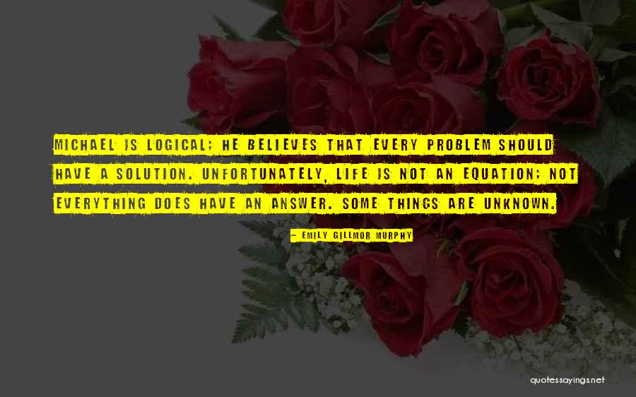 There's A Solution To Every Problem Quotes By Emily Gillmor Murphy There's A Solution To Every Problem Quotes By Emily Gillmor Murphy