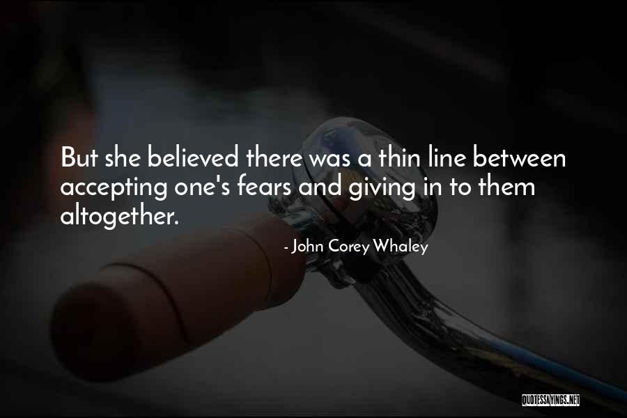 Theres A Thin Line Between Quotes By John Corey Whaley Theres A Thin Line Between Quotes By John Corey Whaley