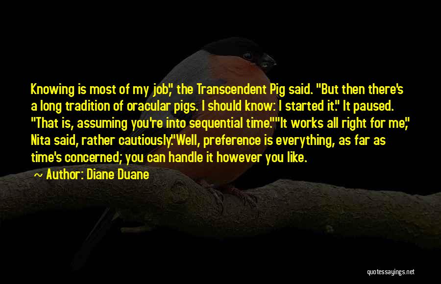 There's A Time For Everything Quotes By Diane Duane