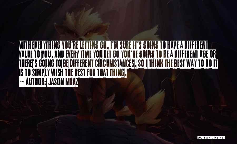 There's A Time For Everything Quotes By Jason Mraz