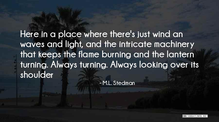 There's Always Light Quotes By M.L. Stedman There's Always Light Quotes By M.L. Stedman