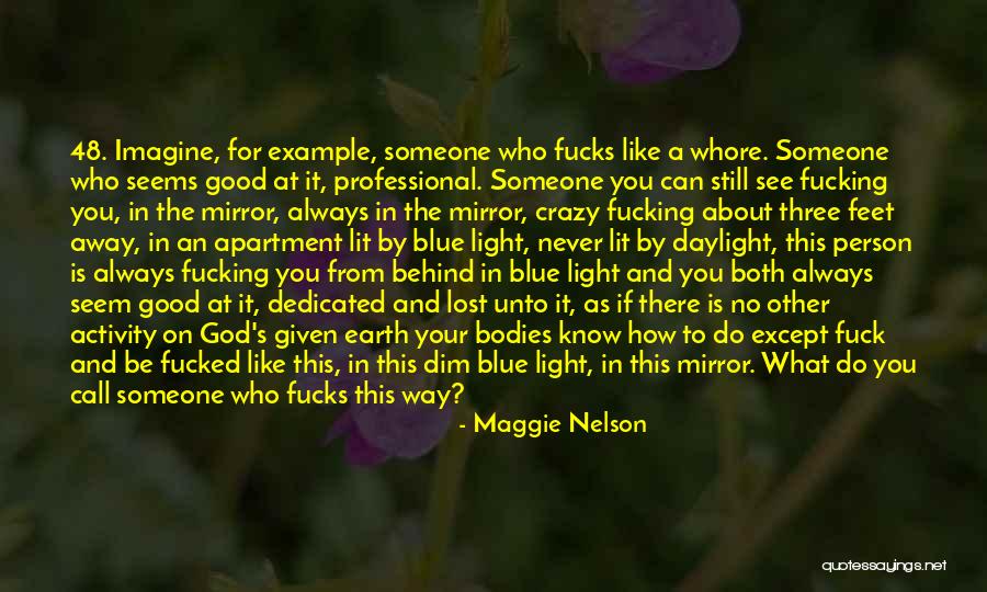 There's Always Light Quotes By Maggie Nelson