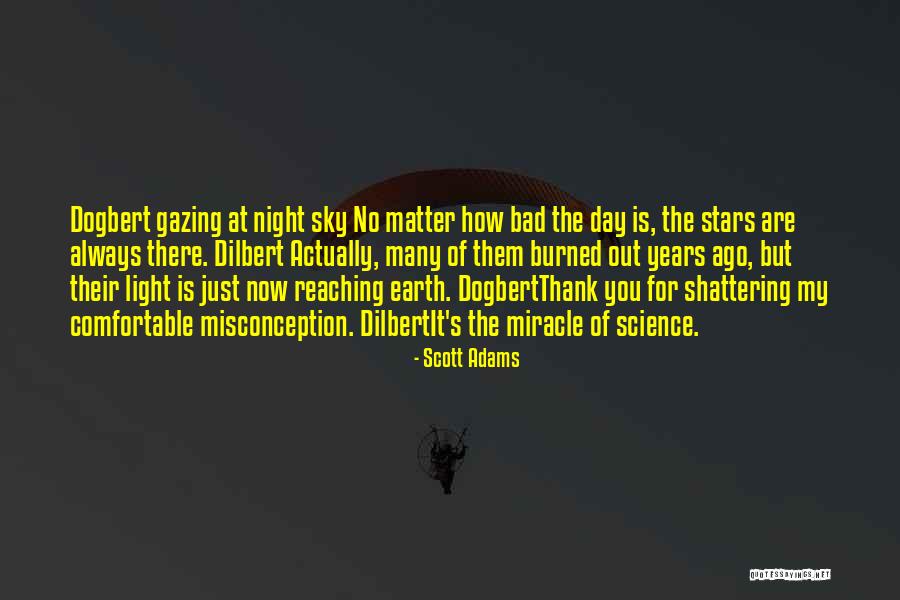 There's Always Light Quotes By Scott Adams There's Always Light Quotes By Scott Adams