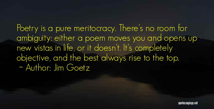 There's Always Room At The Top Quotes By Jim Goetz