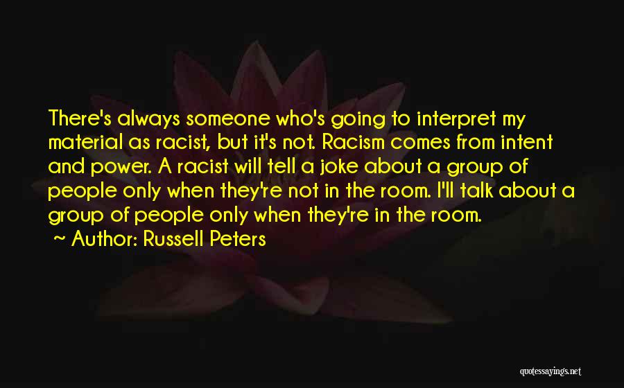 There's Always Room Quotes By Russell Peters