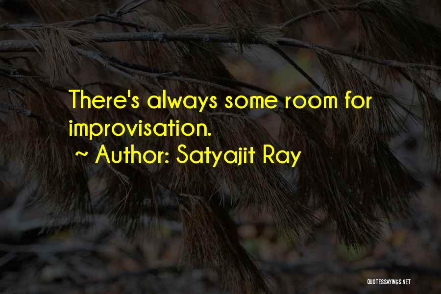 There's Always Room Quotes By Satyajit Ray