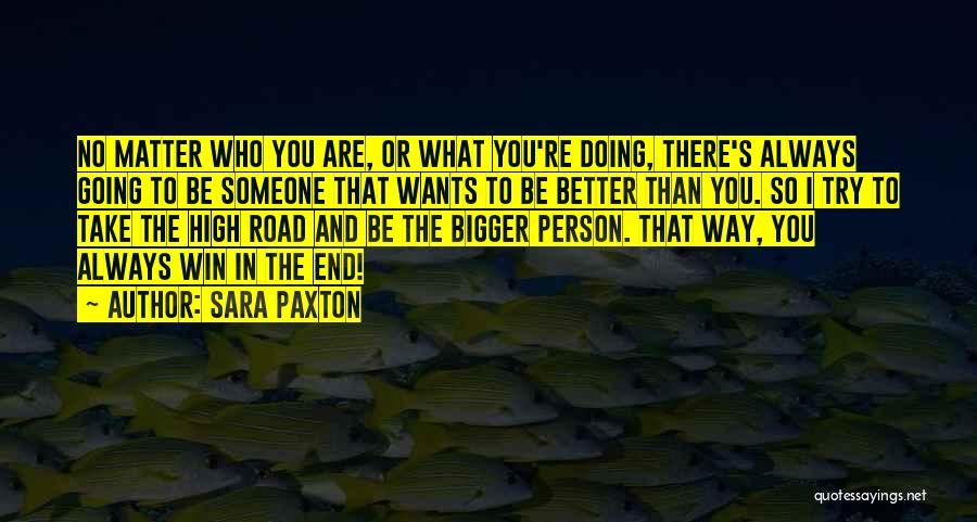 There's Always Someone Better Quotes By Sara Paxton