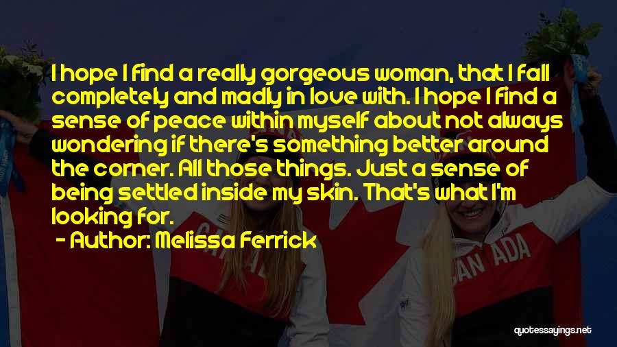 There's Always Something Better Quotes By Melissa Ferrick