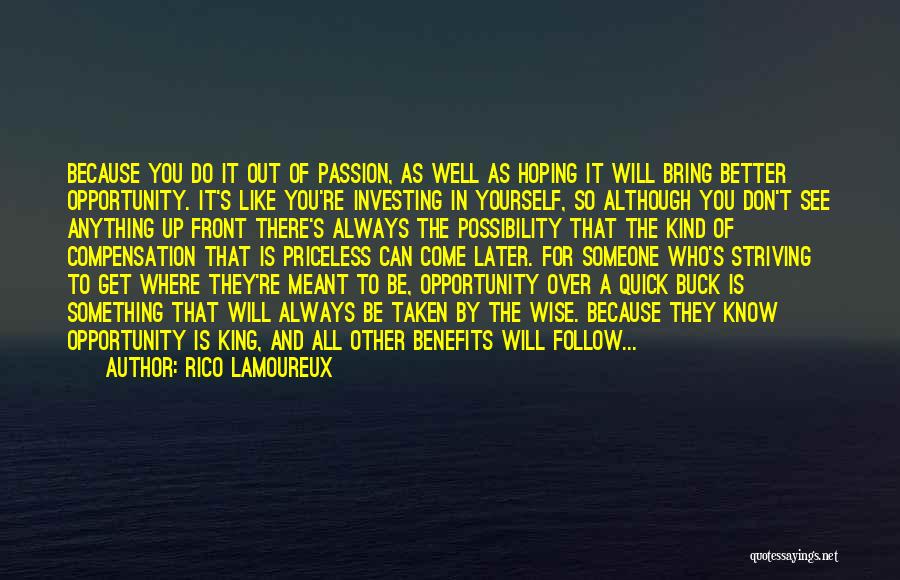 There's Always Something Better Quotes By Rico Lamoureux