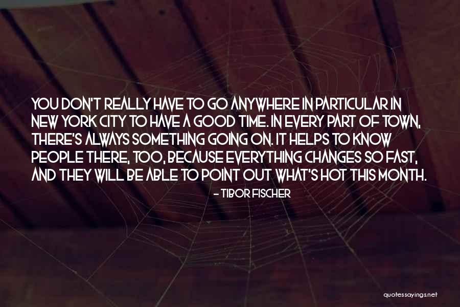 There's Always Something Good In Everything Quotes By Tibor Fischer There's Always Something Good In Everything Quotes By Tibor Fischer
