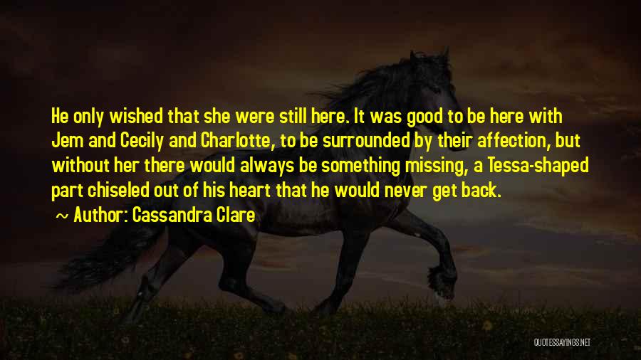 There's Always Something Missing Quotes By Cassandra Clare