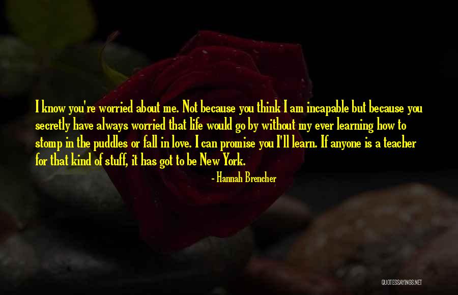 There's Always Something New To Learn Quotes By Hannah Brencher There's Always Something New To Learn Quotes By Hannah Brencher