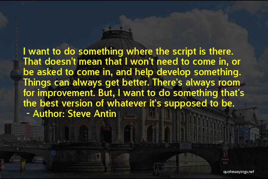 There's Always Something To Do Quotes By Steve Antin