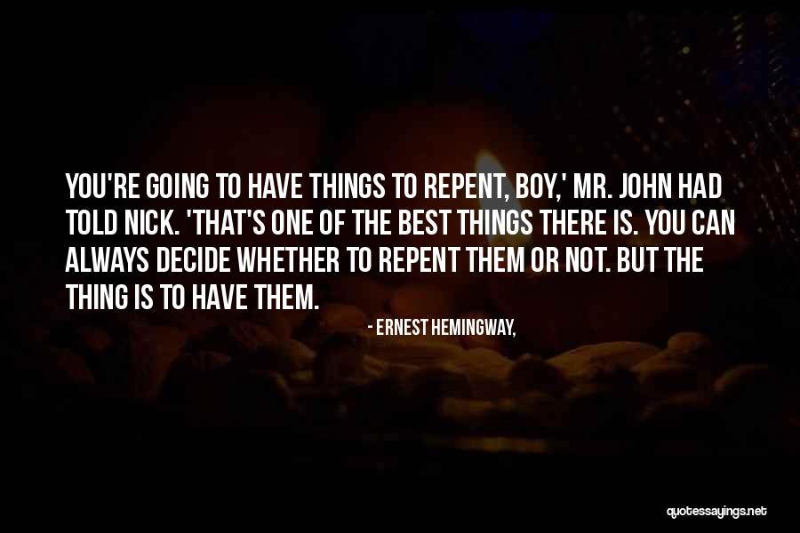 There's Always That One Boy Quotes By Ernest Hemingway,