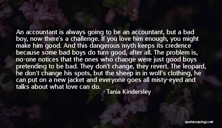 There's Always That One Boy Quotes By Tania Kindersley There's Always That One Boy Quotes By Tania Kindersley