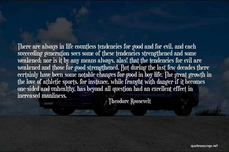 There's Always That One Boy Quotes By Theodore Roosevelt There's Always That One Boy Quotes By Theodore Roosevelt