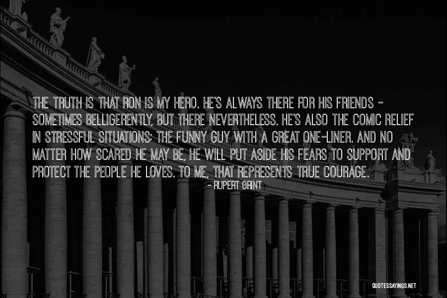 There's Always That One Guy Quotes By Rupert Grint There's Always That One Guy Quotes By Rupert Grint