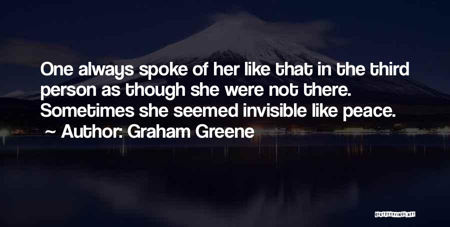 There's Always That One Person Love Quotes By Graham Greene