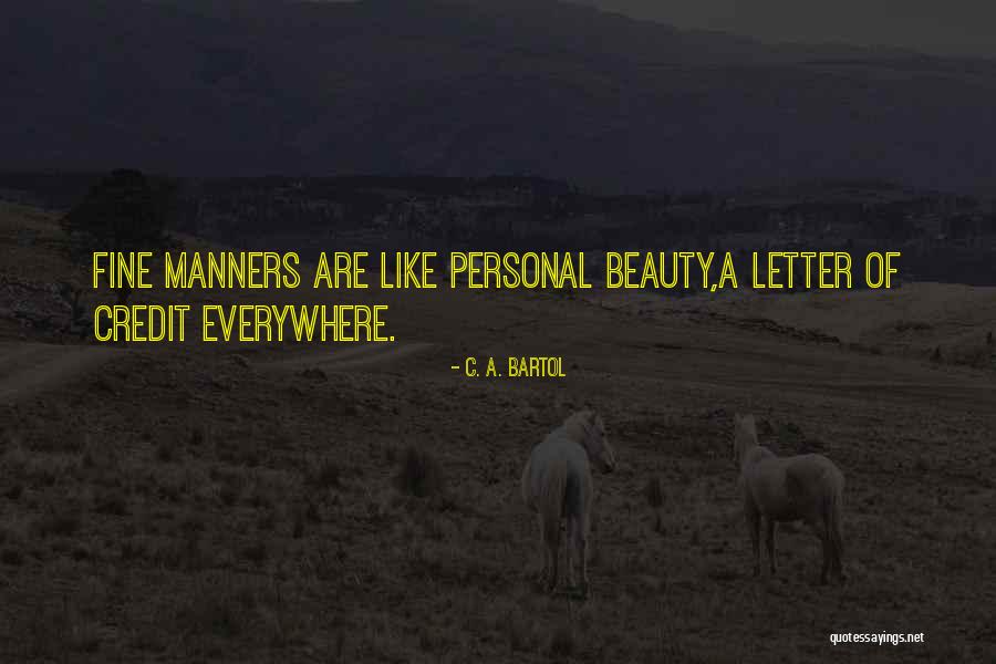 Theres Beauty Everywhere Quotes By C. A. Bartol