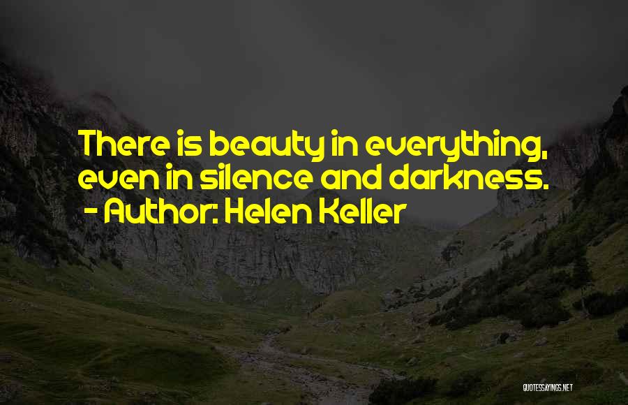 There's Beauty In Everything Quotes By Helen Keller