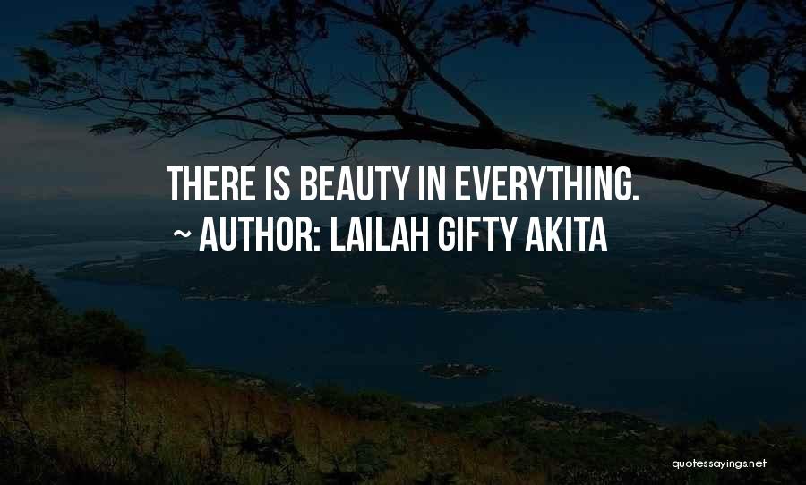 There's Beauty In Everything Quotes By Lailah Gifty Akita
