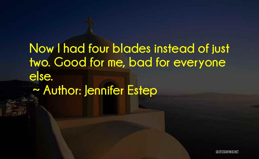 There's Good And Bad In Everyone Quotes By Jennifer Estep