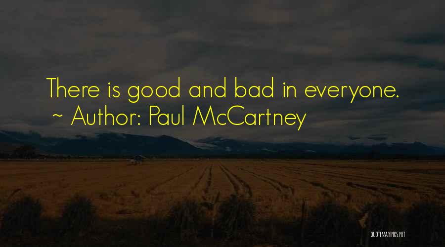 There's Good And Bad In Everyone Quotes By Paul McCartney