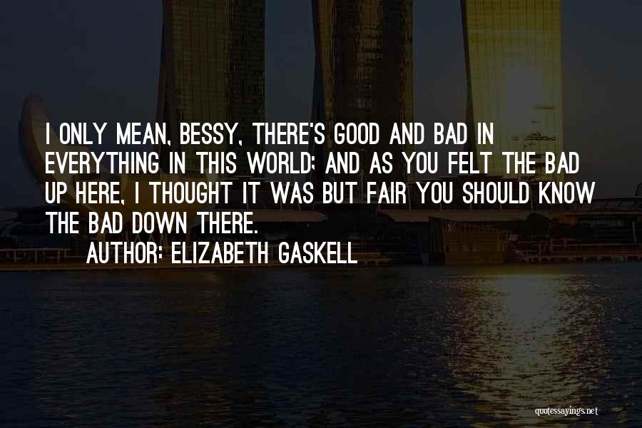 There's Good In Everything Quotes By Elizabeth Gaskell