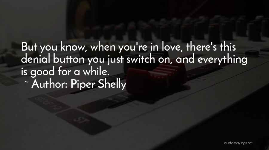 There's Good In Everything Quotes By Piper Shelly