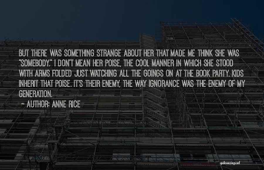 There's Just Something About Her Quotes By Anne Rice