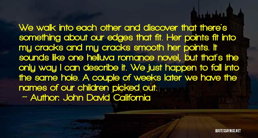 There's Just Something About Her Quotes By John David California