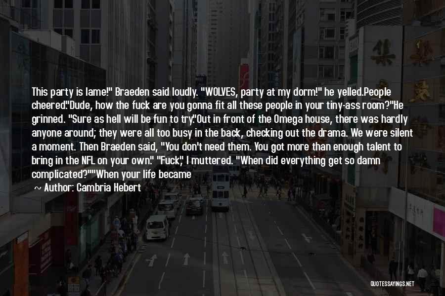 There's More To Life Quotes By Cambria Hebert