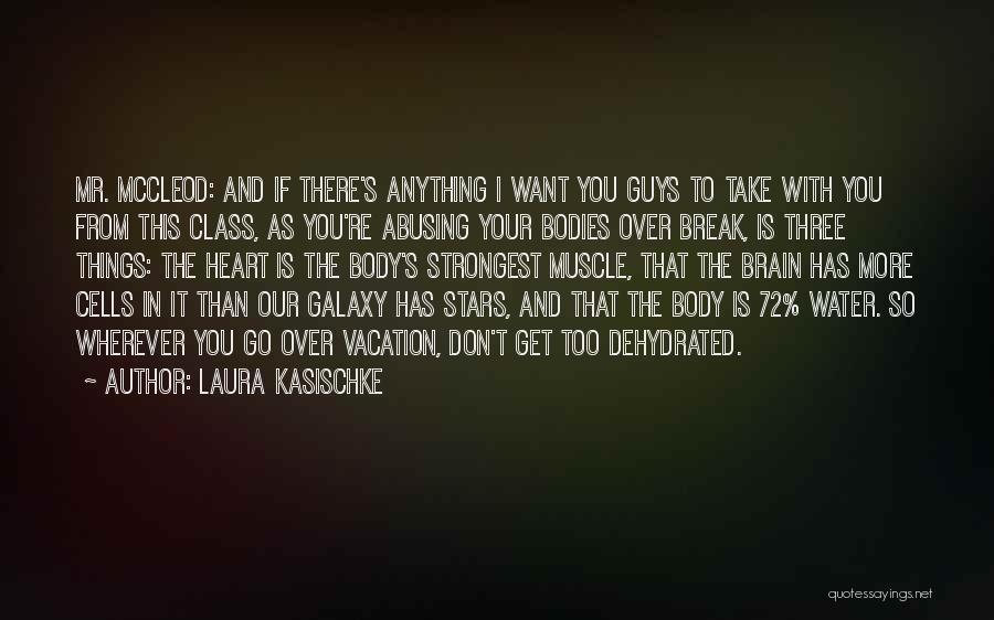 There's More To Life Quotes By Laura Kasischke