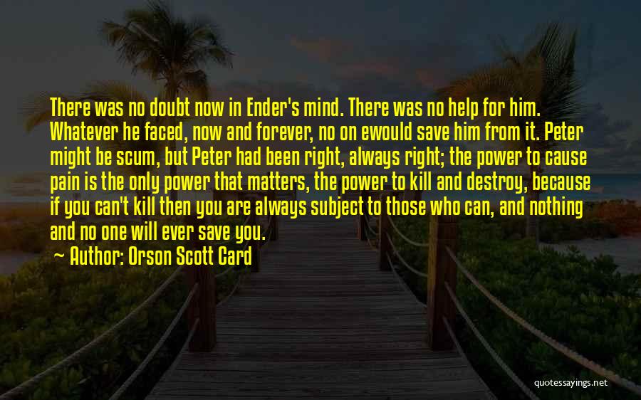 There's No Forever Quotes By Orson Scott Card