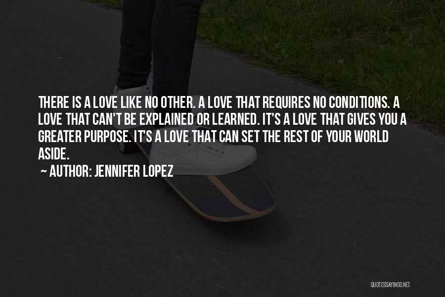 There's No Greater Love Quotes By Jennifer Lopez