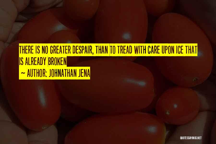 There's No Greater Love Quotes By Johnathan Jena