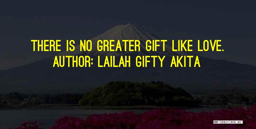 There's No Greater Love Quotes By Lailah Gifty Akita