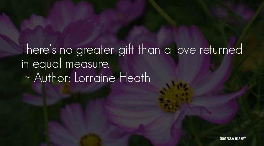 There's No Greater Love Quotes By Lorraine Heath