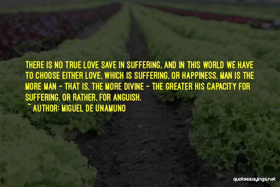 There's No Greater Love Quotes By Miguel De Unamuno