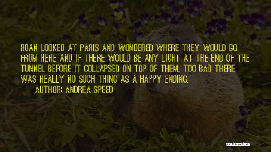 There's No Happy Ending Quotes By Andrea Speed