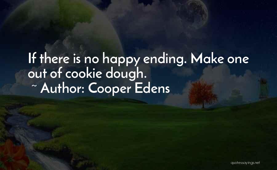 There's No Happy Ending Quotes By Cooper Edens