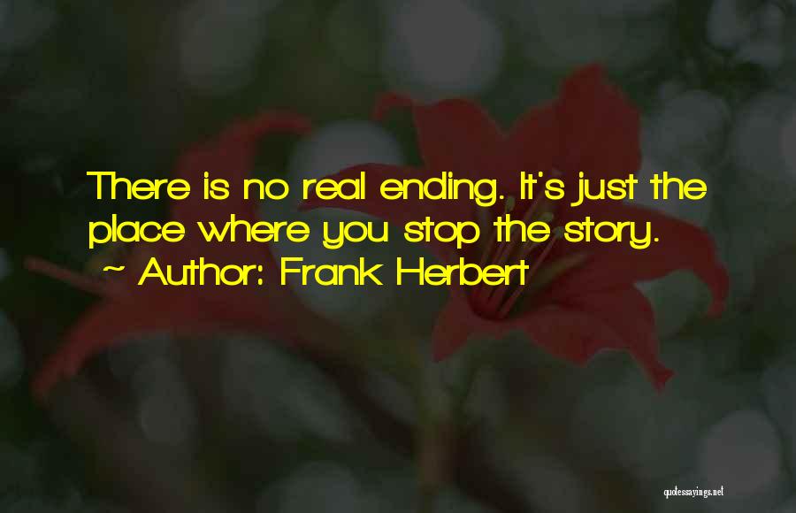 There's No Happy Ending Quotes By Frank Herbert