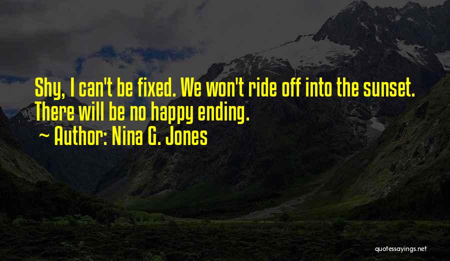 There's No Happy Ending Quotes By Nina G. Jones