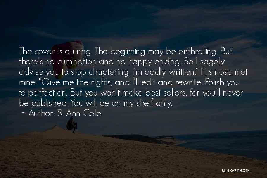 There's No Happy Ending Quotes By S. Ann Cole