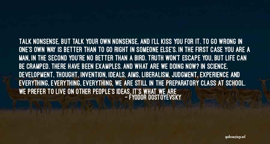 There's No One Else But You Quotes By Fyodor Dostoyevsky