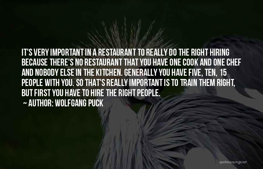 There's No One Else But You Quotes By Wolfgang Puck